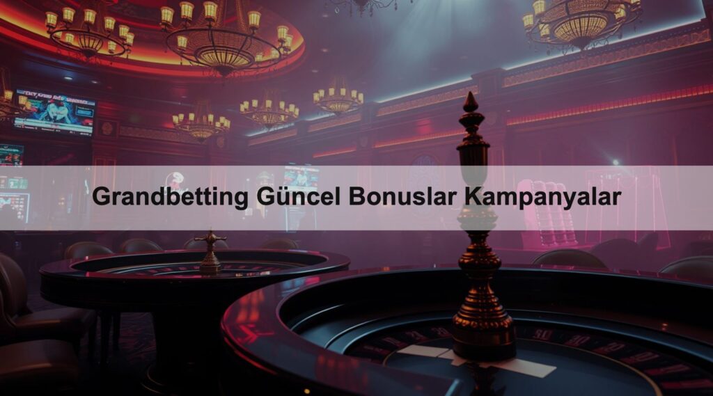 Grandbetting Giriş Yeni 3 processed generated 1742690374760