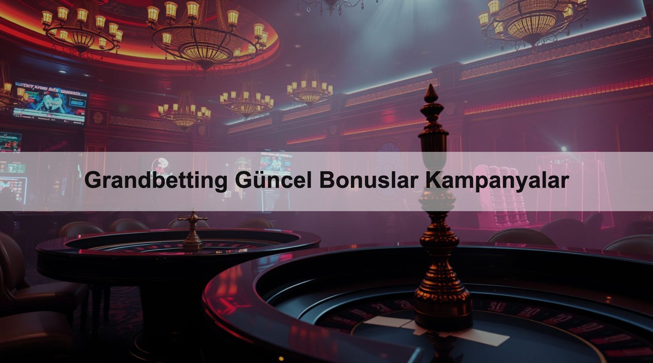Grandbetting Güncel Bonuslar Kampanyalar 1 Grandbetting Güncel Bonuslar Kampanyalar